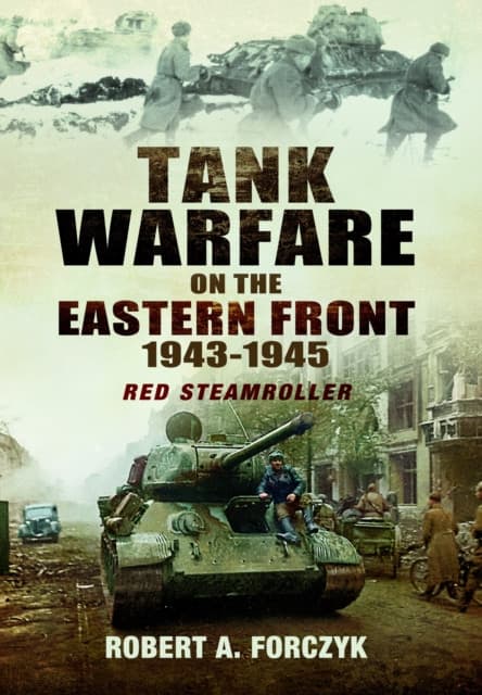 Tank Warfare on the Eastern Front, 1943–1945