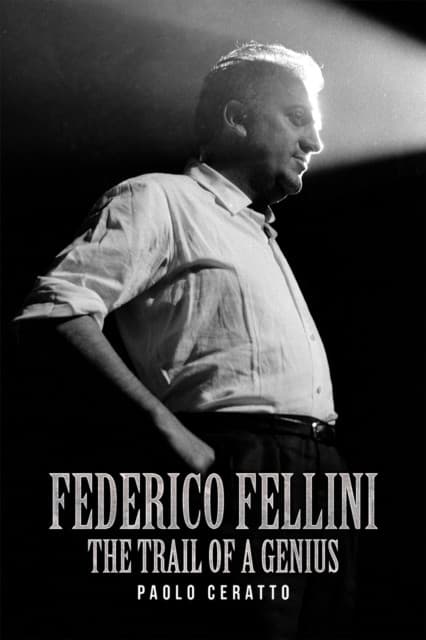 Federico Fellini: The Trail of a Genius