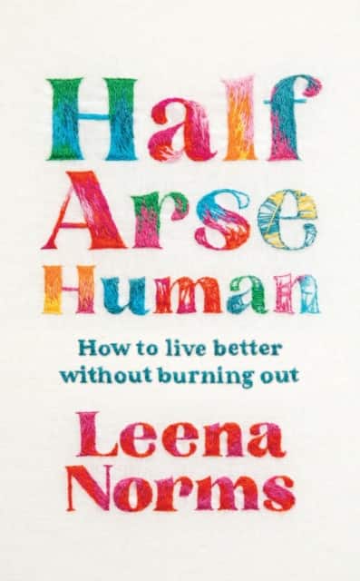 Half-Arse Human av Leena Norms