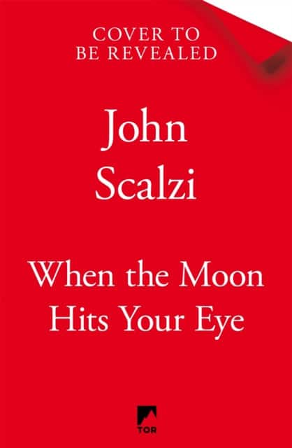 When the Moon Hits Your Eye av John Scalzi