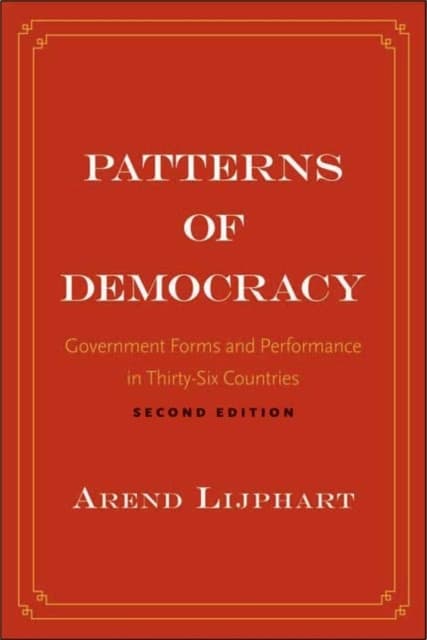 Patterns of Democracy – Government Forms and Performance in Thirty–Six Countries 2nd Edition