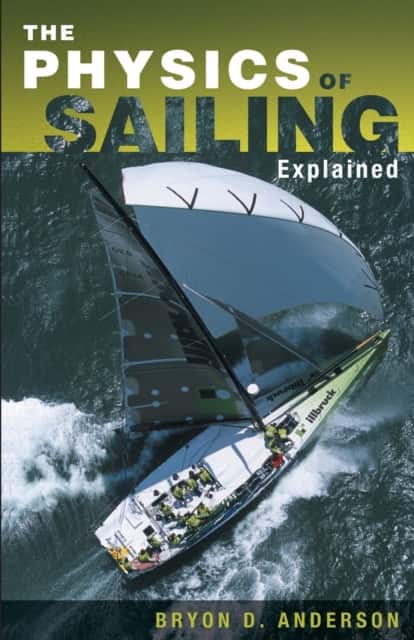 The Physics of Sailing Explained av Bryon D. Anderson