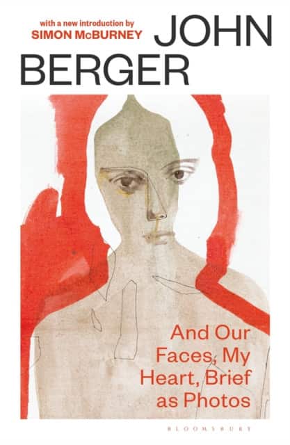 And Our Faces, My Heart, Brief As Photos av John Berger
