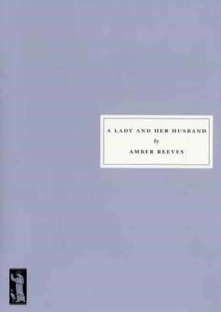 A Lady and Her Husband av Amber Reeves