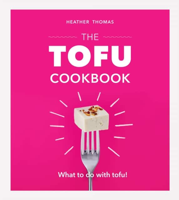 The Tofu Cookbook av Heather Thomas