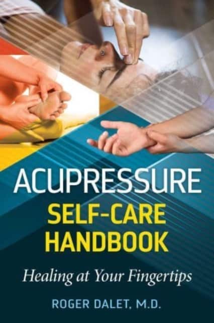 Acupressure Self-Care Handbook av Roger Dalet