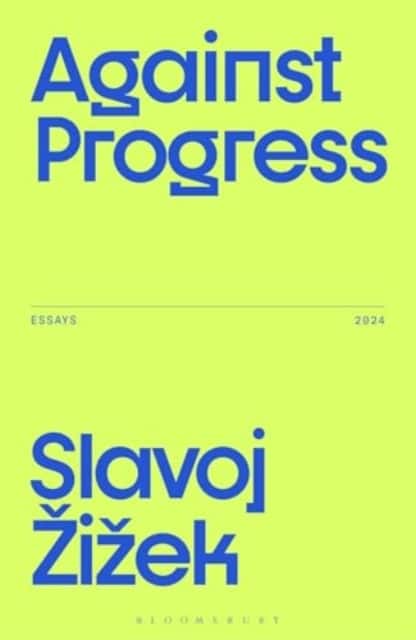 Against Progress av Slavoj Zizek