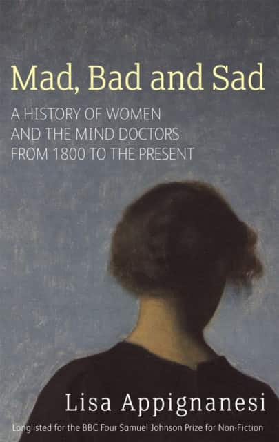 Mad, Bad And Sad av Lisa Appignanesi