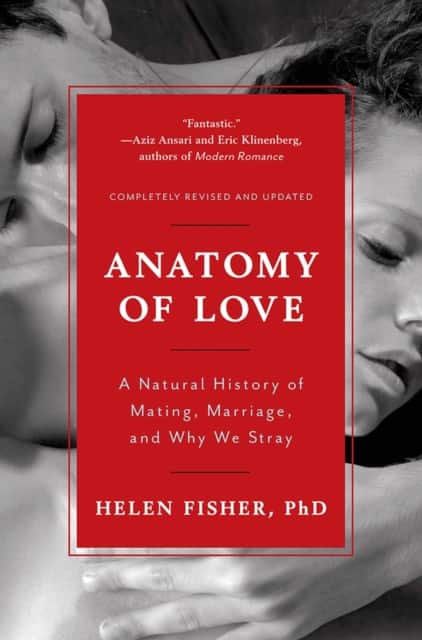 Anatomy of Love – A Natural History of Mating, Marriage, and Why We Stray av Helen Fisher
