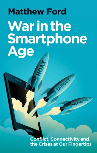War in the Smartphone Age av Matthew Ford