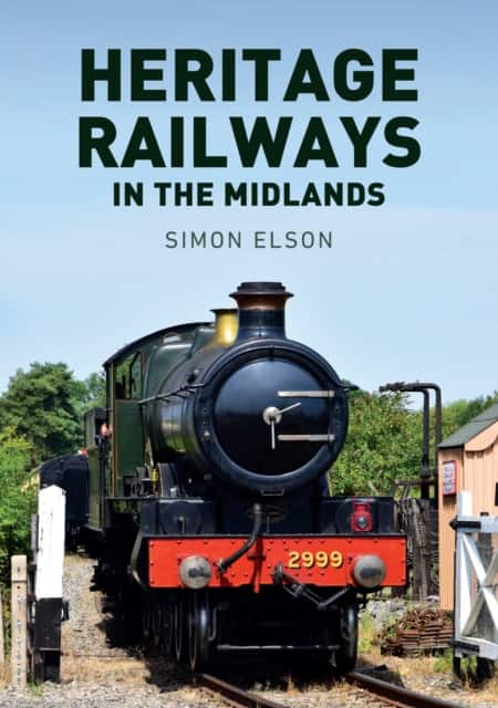Heritage Railways in the Midlands av Simon Elson