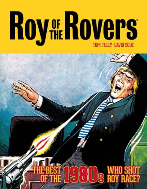 Roy of the Rovers: The Best of the 1980s - Who Shot Roy Race? av Tom Tully