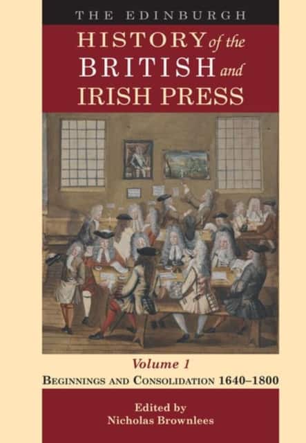 The Edinburgh History of the British and Irish Press av Nicholas Brownlees