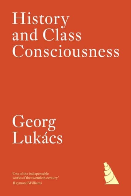 History and Class Consciousness av Georg Lukács