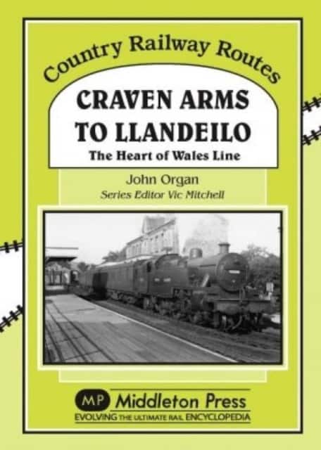 Country Railway Routes: Craven Arms to Llandeilo av John Organ