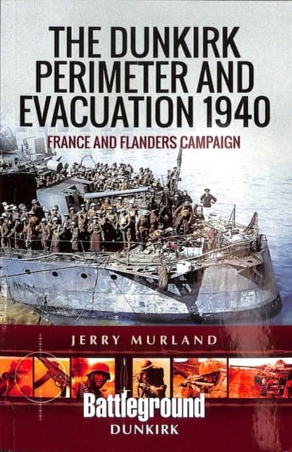The Dunkirk Perimeter and Evacuation 1940
