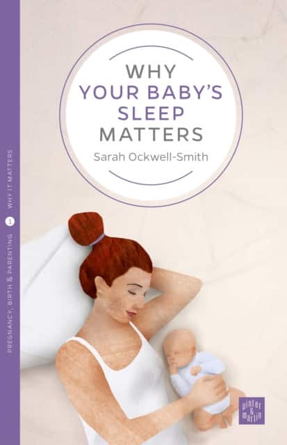 Why Your Baby's Sleep Matters av Sarah Ockwell-Smith