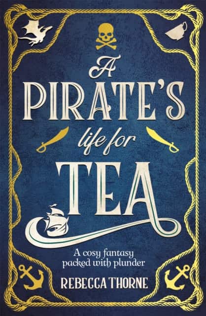 A Pirate's Life for Tea av Rebecca Thorne