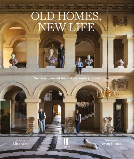 Old Homes, New Life av Clive Aslet