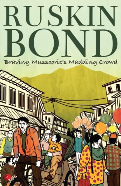 Braving Mussoorie's Madding Crowd av Ruskin Bond