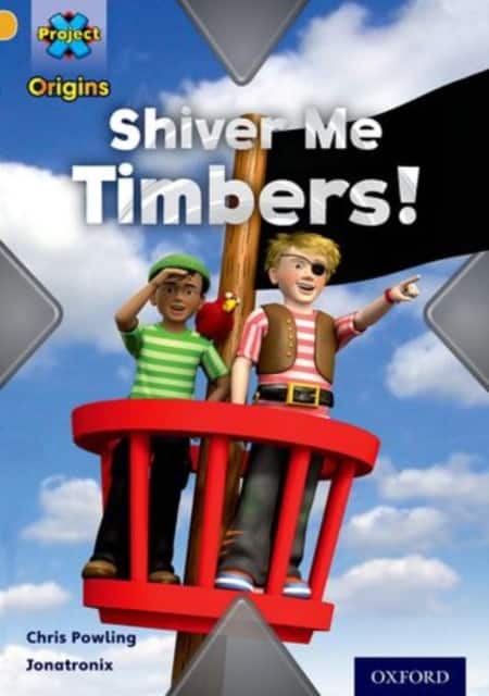 Project X Origins: Gold Book Band, Oxford Level 9: Pirates: Shiver Me Timbers! av Chris Powling