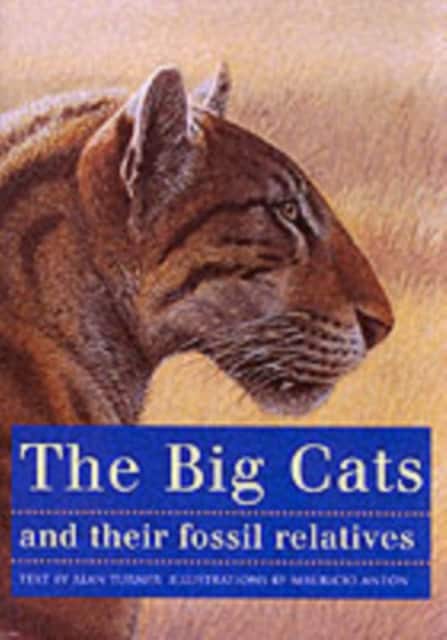 The Big Cats and Their Fossil Relatives – An Illustrated Guide to Their Evolution and Natural History av F. Clark Howell