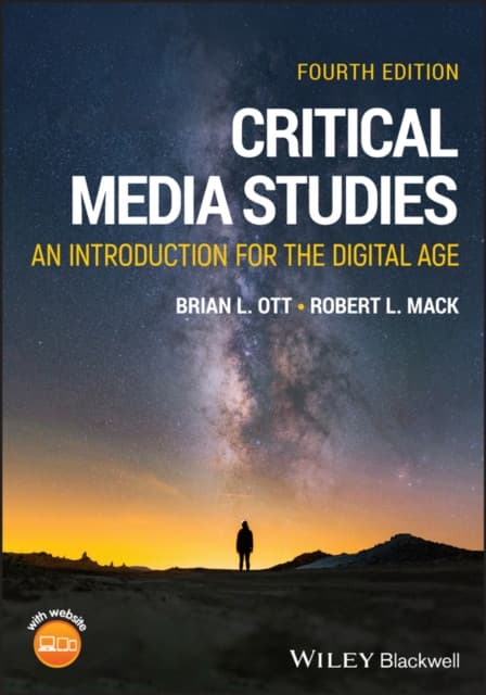 Critical Media Studies: An Introduction for the Di gital Age, 4th Edition
