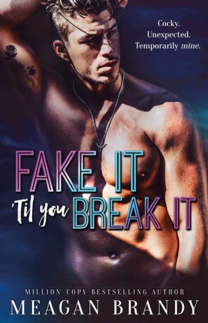 Fake It 'Til You Break It av Meagan Brandy