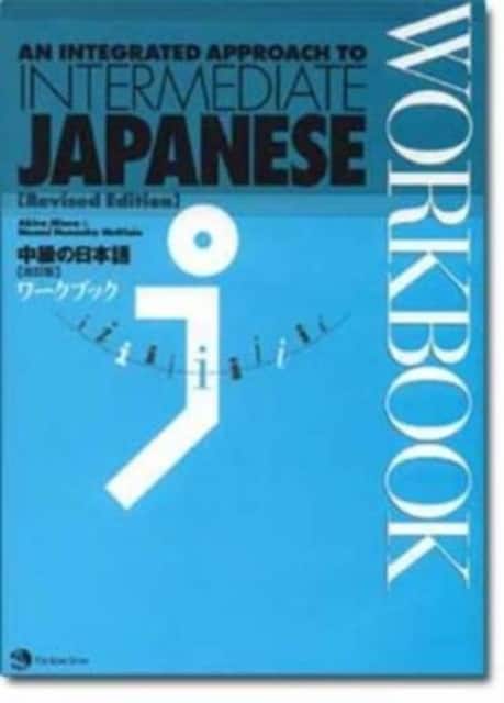 An Integrated Approach to Intermediate Japanese Workbook av Akira Miura