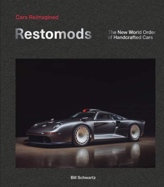 Cars Reimagined - Restomods av Bill Schwartz