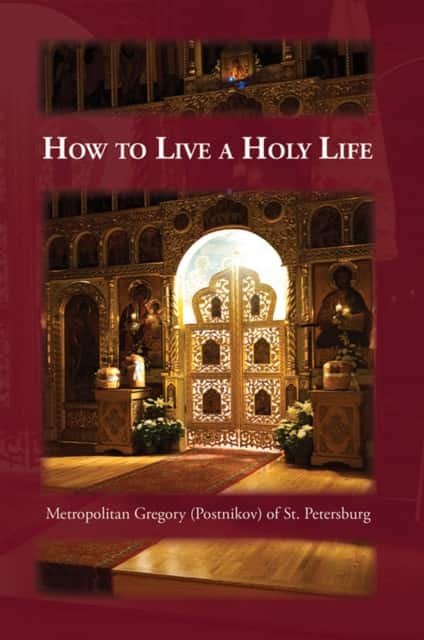 How to Live a Holy Life av Gregory Postnikov