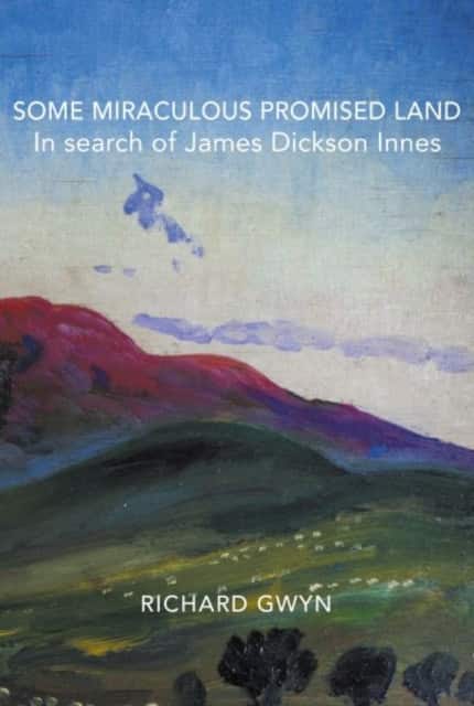 Some Miraculous Promised Land - In search of James Dickson Innes av Richard Gwyn