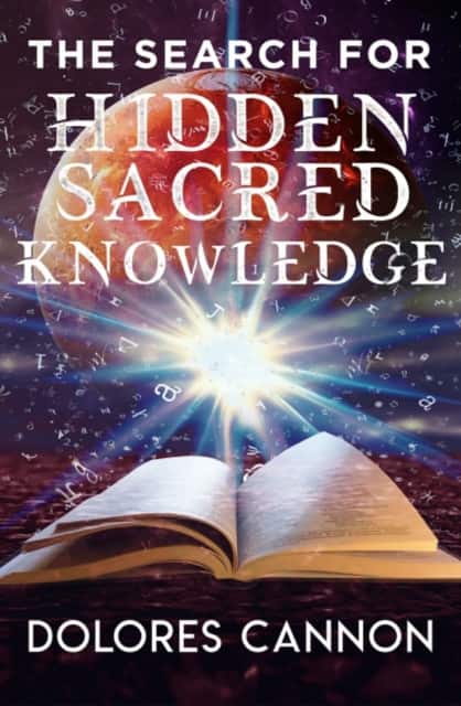 Search For Sacred Hidden Knowledge av Dolores Cannon