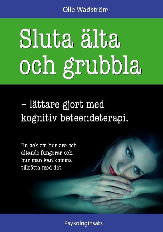 Sluta älta och grubbla : lättare gjort med kognitiv beteendeterapi