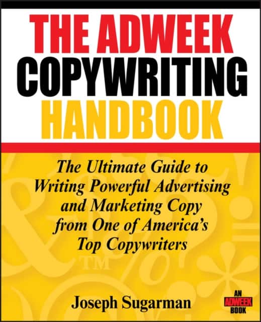 Adweek Copywriting Handbook – The Ultimate Guide to Writing Powerful Advertising and Marketing Copy from One of America′s Top Copywriters av Joseph Sugarman