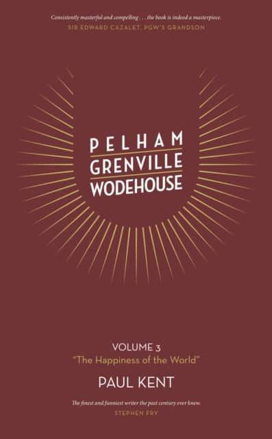 Pelham Grenville Wodehouse Volume 3 "The Happiness of the World" av Paul Kent