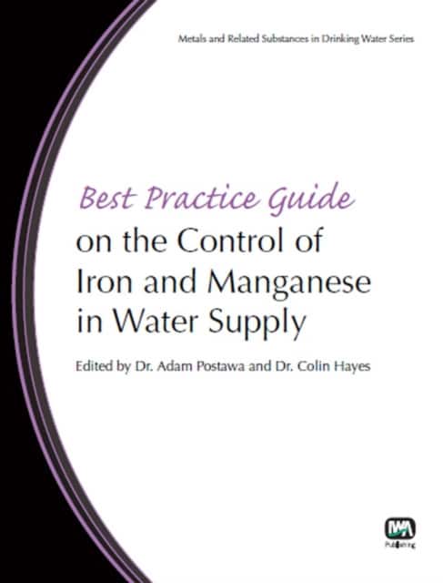 Best Practice Guide on the Control of Iron and Manganese in Water Supply av Adam Postawa