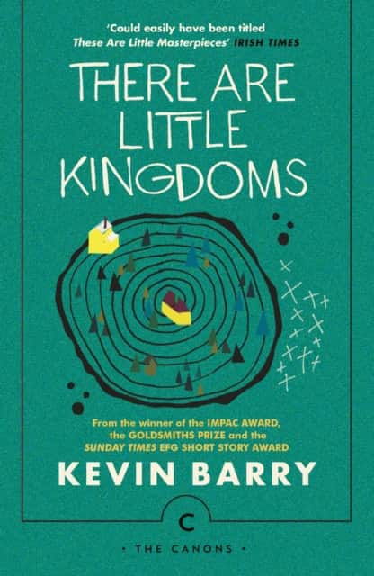 There Are Little Kingdoms av Kevin Barry