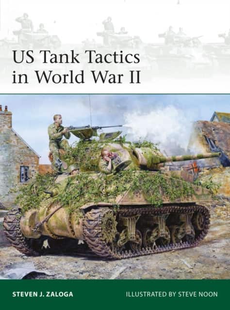 US Tank Tactics in World War II av Steven J. Zaloga