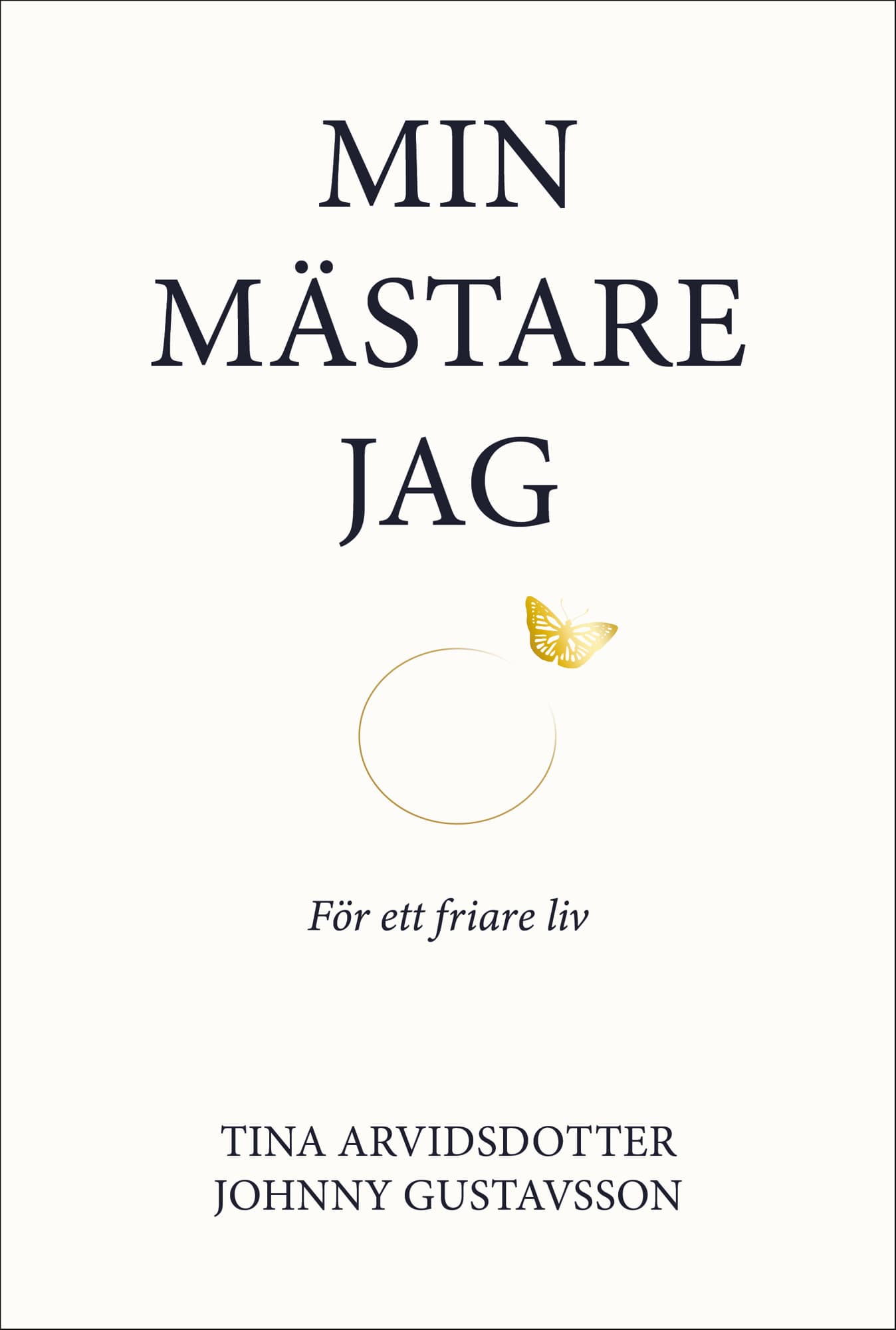 Min mästare jag : för ett friare liv