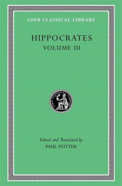 Hippocrates, Volume III – Wounds in the Head. In the Surgery. Fractures. Joints. Instruments of Reduction