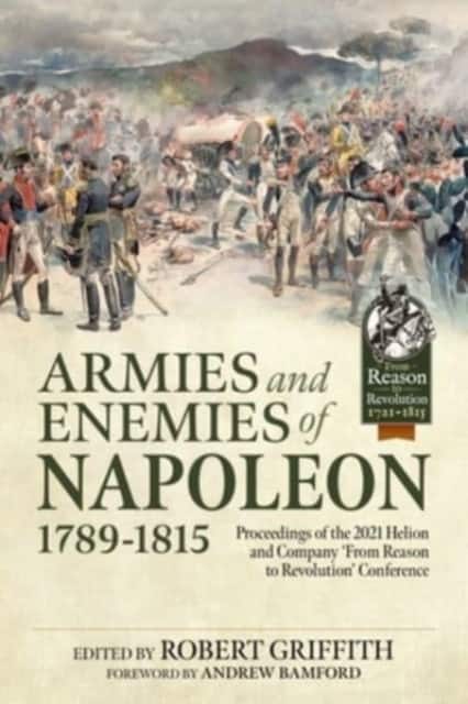 Armies and Enemies of Napoleon, 1789-1815 av Robert Griffith