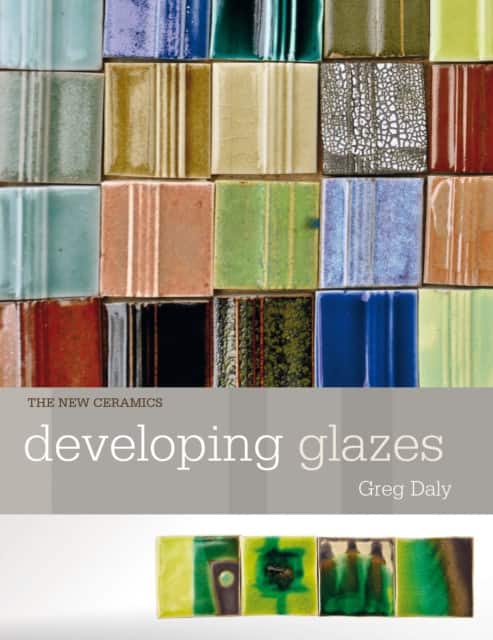 Developing Glazes av Greg Daly