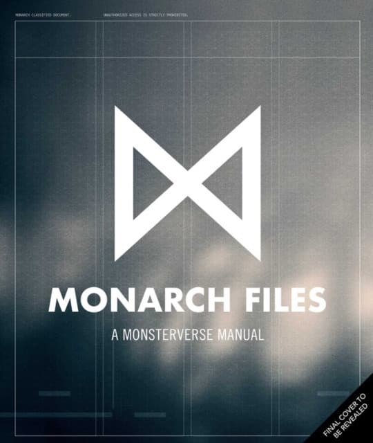 The Monarch Files: A Monsterverse Manual