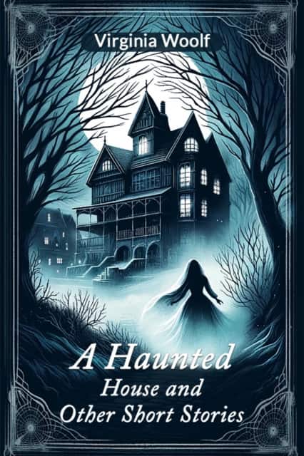 A Haunted House and Other Short Stories (Edition2024) av Virginia Woolf