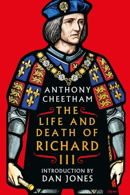 The Life and Death of Richard III av Anthony Cheetham