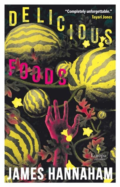 Delicious Foods av James Hannaham
