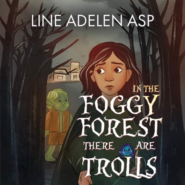 In the Foggy Forest There Are Trolls av Line Adelen Asp