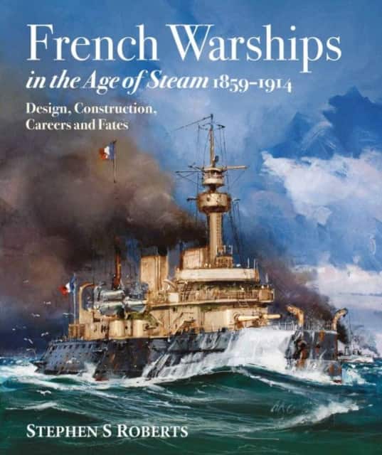 French Warships in the Age of Steam 1859-1914 av Stephen S. Roberts