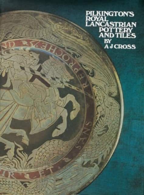 Pilkington's Royal Lancastrian Pottery and Tiles av A. J. Cross
